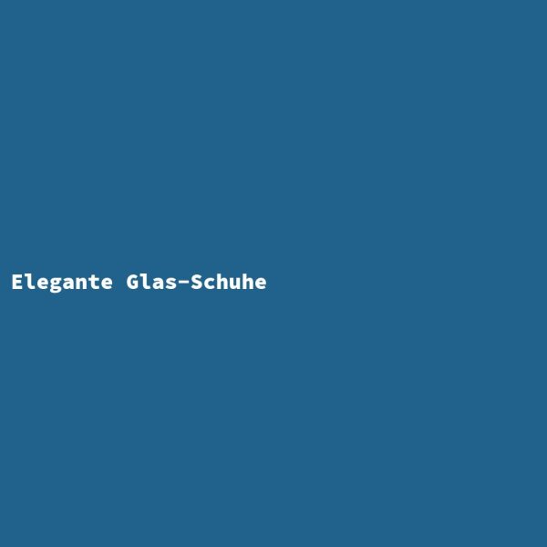 Elegante Glas-Schuhe