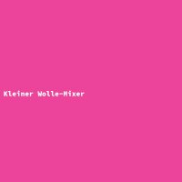 Kleiner Wolle-Mixer