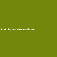 Praktisches Wasser-Kissen