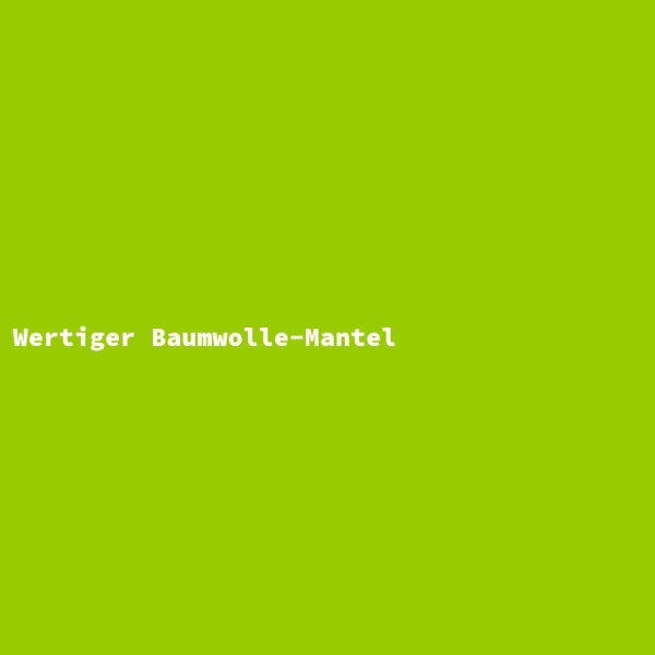 Wertiger Baumwolle-Mantel