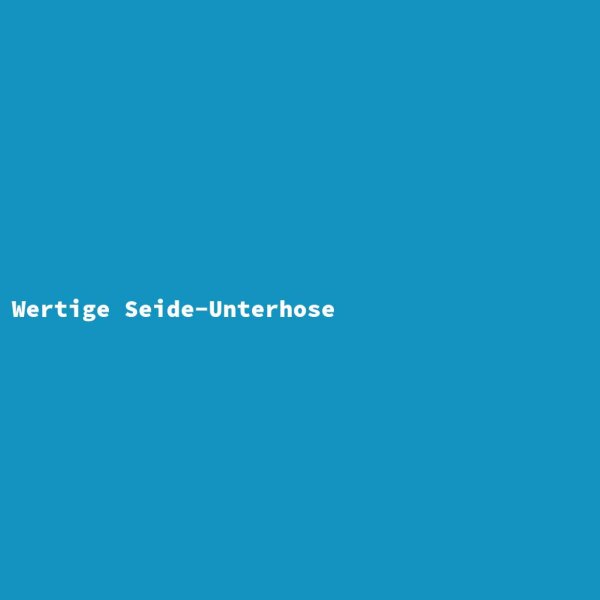 Wertige Seide-Unterhose
