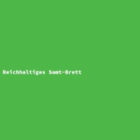 Reichhaltiges Samt-Brett