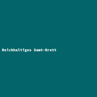 Reichhaltiges Samt-Brett