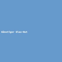 G&uuml;nstiger Glas-Hut
